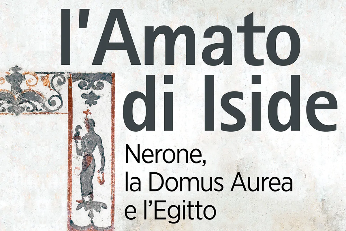Visiting the Domus Aurea: from the monument to the exhibition "L'amato di Iside. Nerone, la Domus Aurea e l'Egitto" | CoopCulture